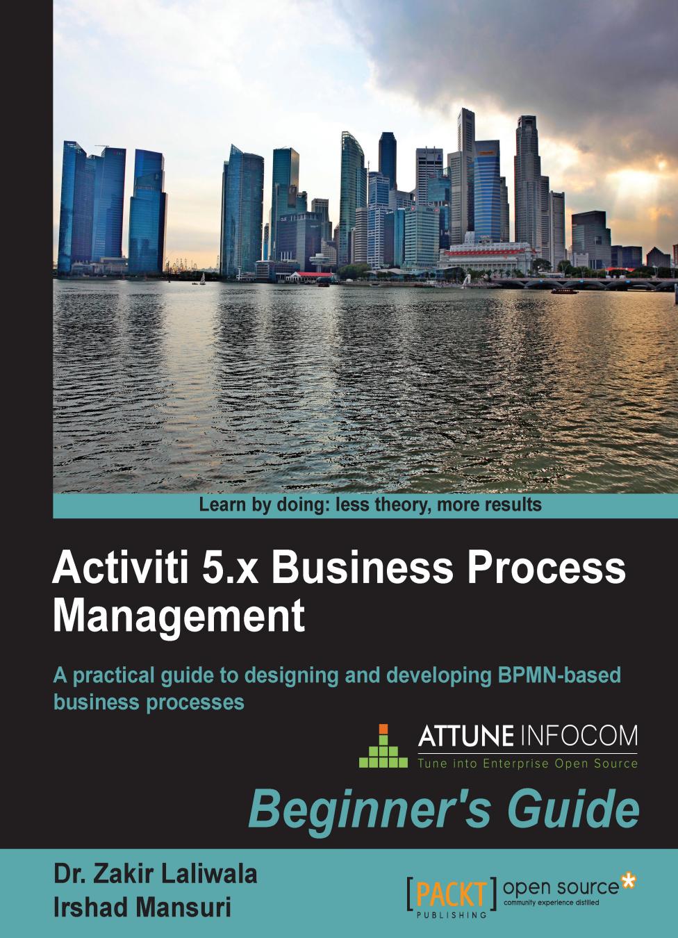 Activiti 5.x Business Process Management Beginner's Guide by Dr.Zakir Laliwala Irshad Mansuri