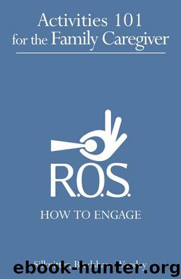 Activities 101 for the Family Caregiver by Scott Silknitter