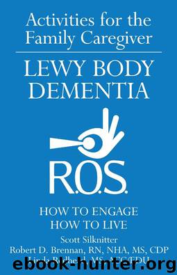 Activities for the Family Caregiver – Lewy Body Dementia by Scott Silknitter