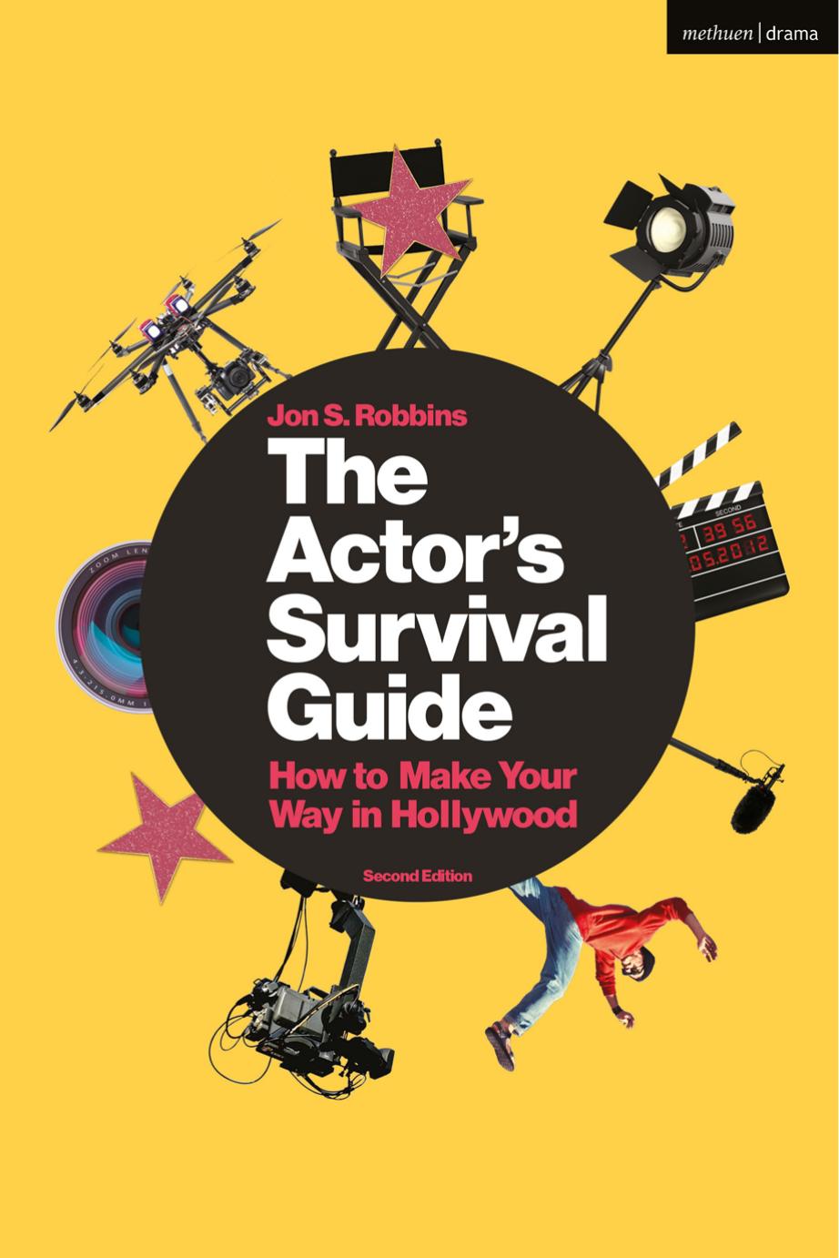Actor's Survival Guide : How to Make Your Way in Hollywood. by Jon S. Robbins
