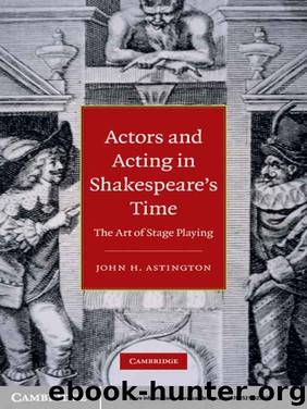 Actors and Acting in Shakespeare's Time by John H. Astington