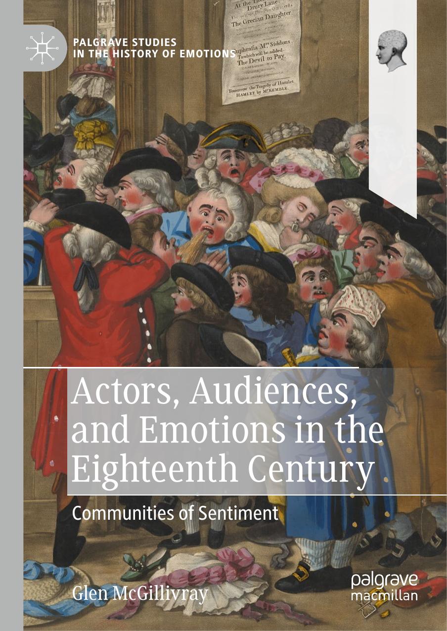 Actors, Audiences, and Emotions in the Eighteenth Century: Communities of Sentiment by Glen McGillivray