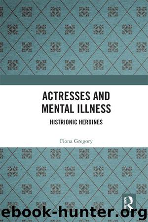 Actresses and Mental Illness by Fiona Gregory