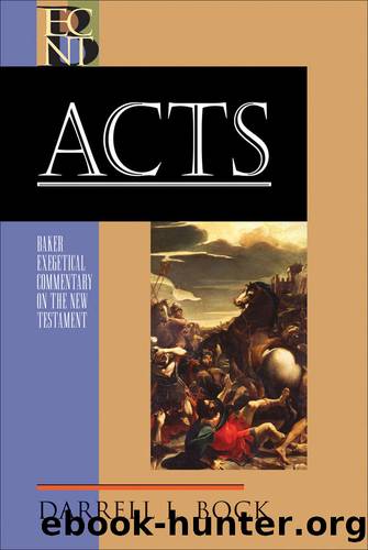 Acts (Baker Exegetical Commentary on the New Testament) by Darrell L. Bock