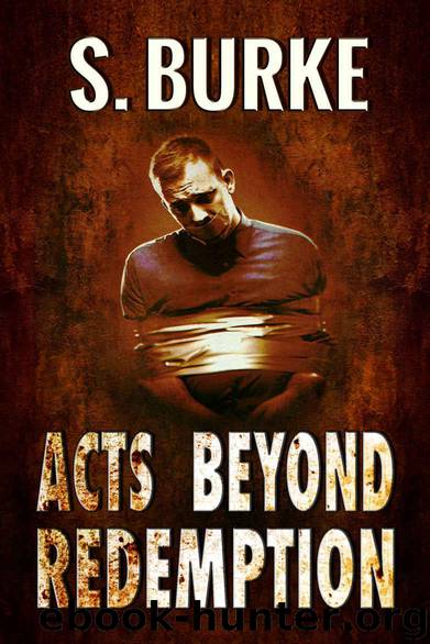 Acts Beyond Redemption by Burke S