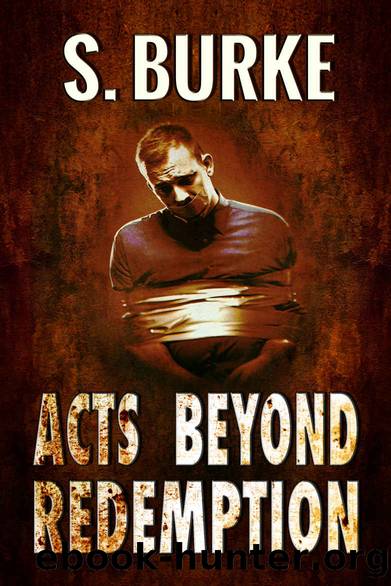 Acts Beyond Redemption by S. Burke