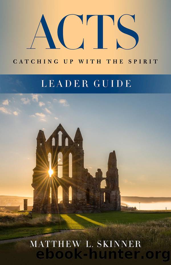 Acts Leader Guide by Prof. Matthew L. Skinner