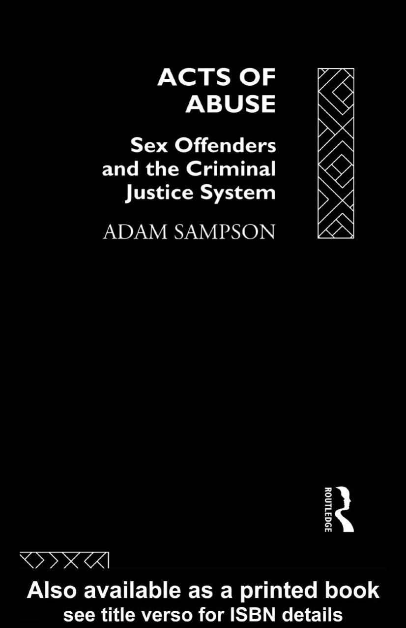 Acts of Abuse: Sex Offenders and the Criminal Justice System by Adam Sampson