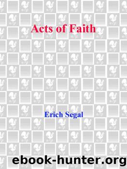 Acts of Faith: A Novel by Erich Segal