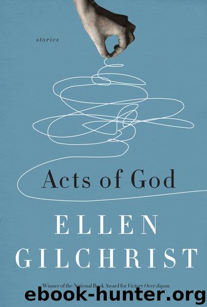 Acts of God by Ellen Gilchrist