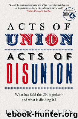 Acts of Union and Disunion by Linda Colley