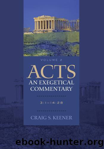 Acts: An Exegetical Commentary: Volume 2 by Keener Craig S.;