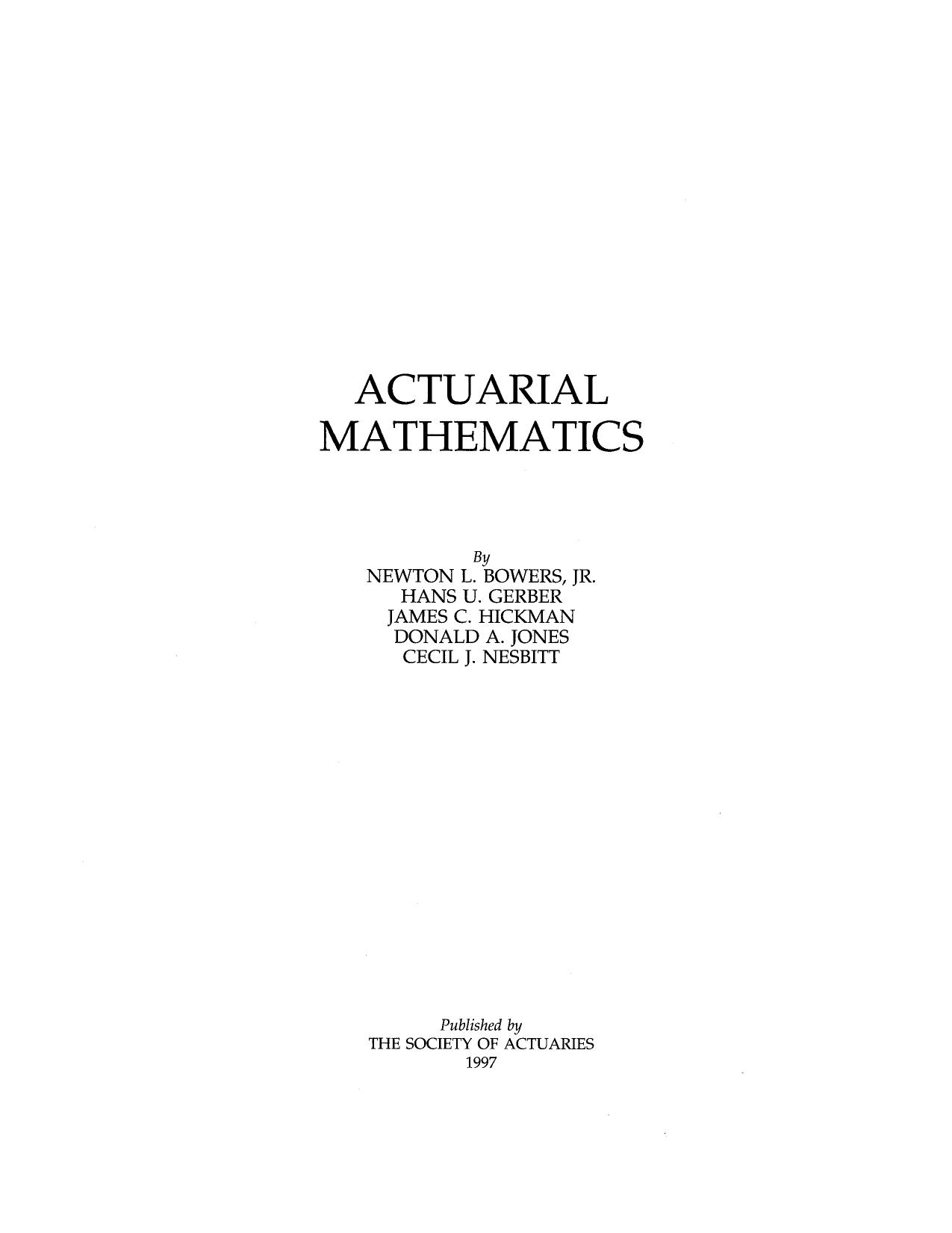 Actuarial Mathematics by Newton L. Bowers Hans U. Gerber James C. Hickman Donald A. Jones Cecil J. Nesbitt