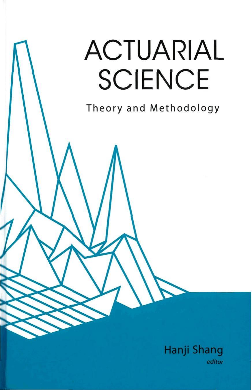 Actuarial Science : Theory and Methodology by Shang Hanji