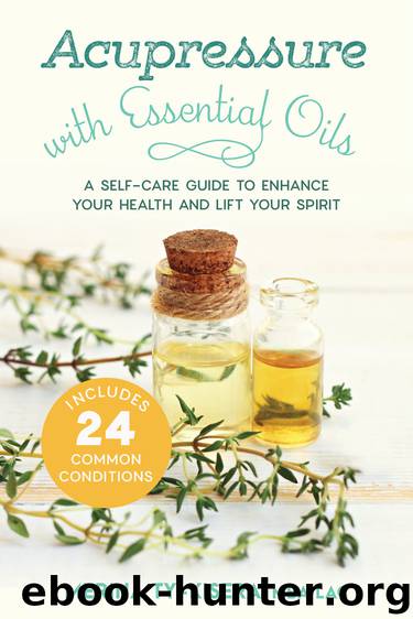 Acupressure with Essential Oils by Merina Ty-Kisera