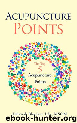 Acupuncture Points by deborah bleecker