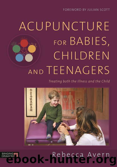 Acupuncture for Babies, Children and Teenagers by Rebecca Avern