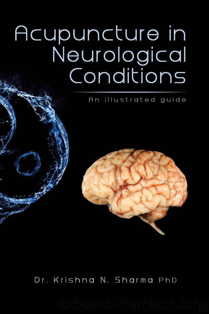 Acupuncture in Neurological Conditions by Dr. Krishna N. Sharma
