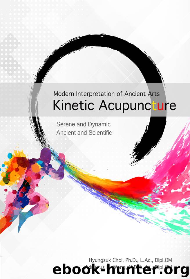 Acupuncture with Movement: Kinetic Acupuncture by Wong Adrianus & Choi Hyungsuk