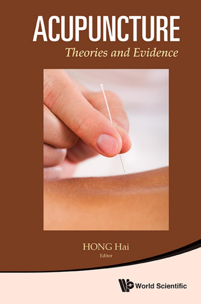Acupuncture: Theories and Evidence (200 pages) by Hong Hai