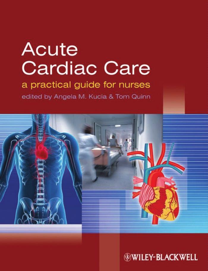 Acute Cardiac Care: A Practical Guide for Nurses by Angela Kucia Tom Quinn