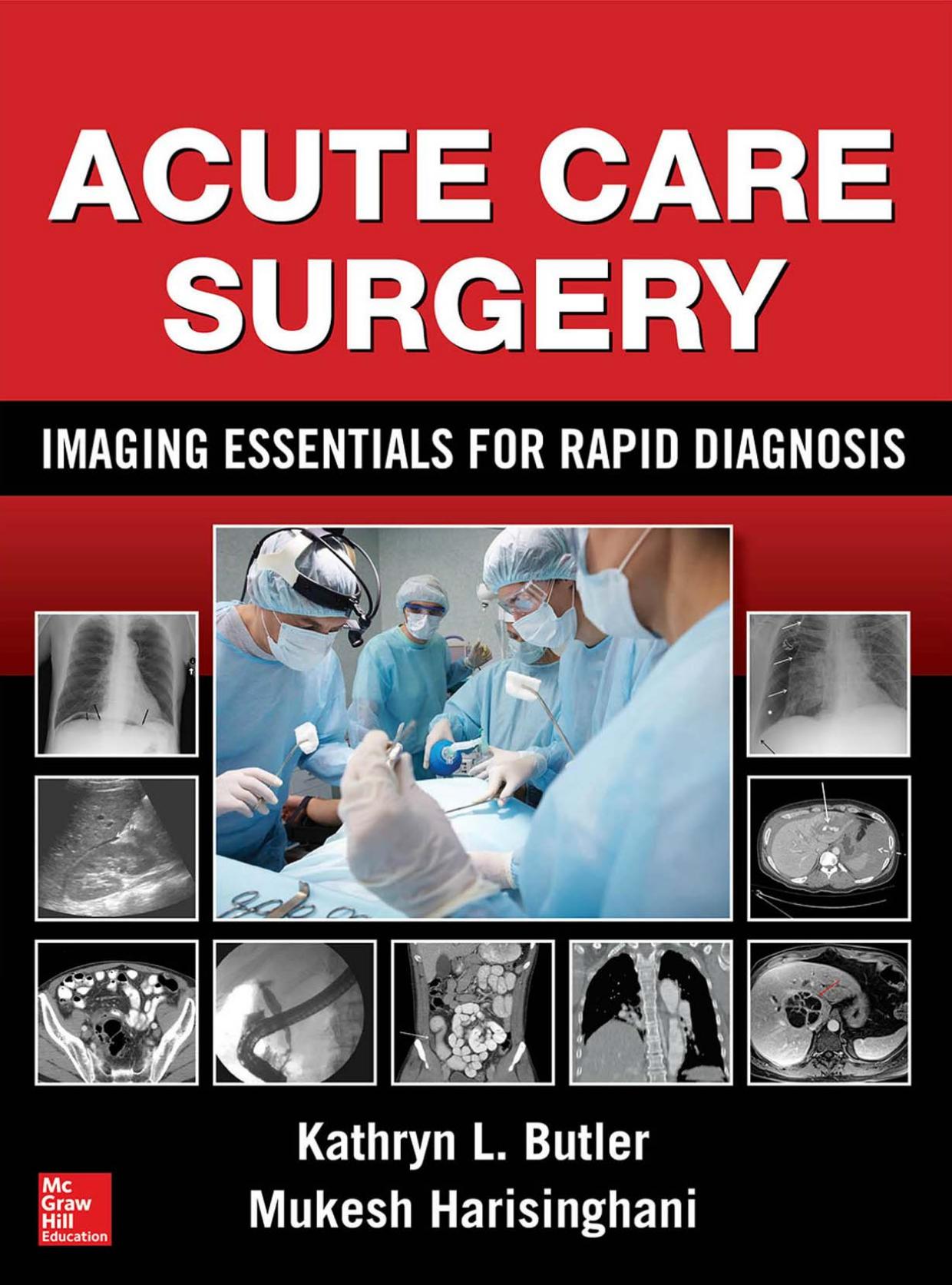 Acute Care Surgery: Imaging Essentials for Rapid Diagnosis by Kathryn L. Butler Mukesh Harisinghani