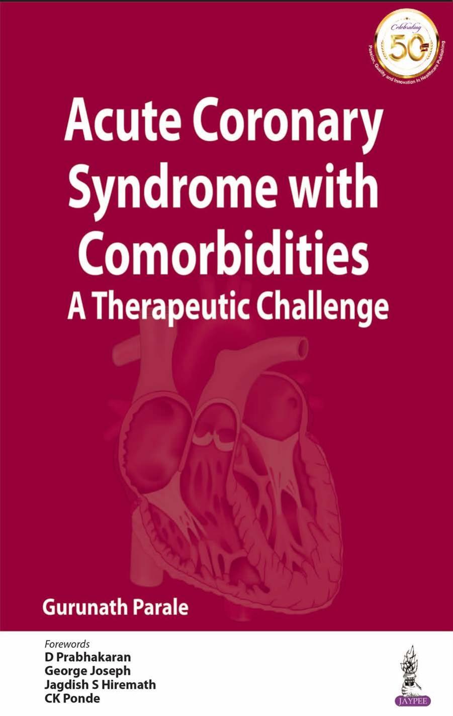 Acute Coronary Syndrome With Comorbidities: A Therapeutic Challenge by Gurunath Parale