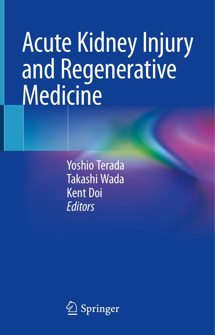 Acute Kidney Injury and Regenerative Medicine by Yoshio Terada Takashi Wada Kent Doi
