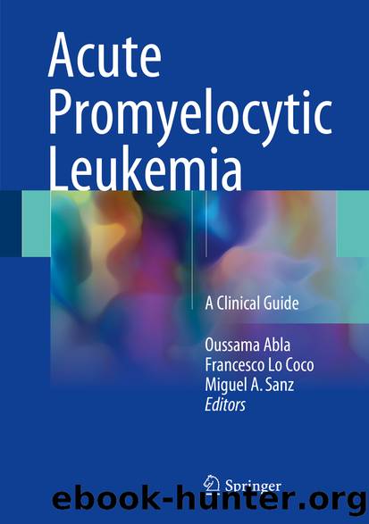 Acute Promyelocytic Leukemia by Oussama Abla Francesco Lo Coco & Miguel A. Sanz