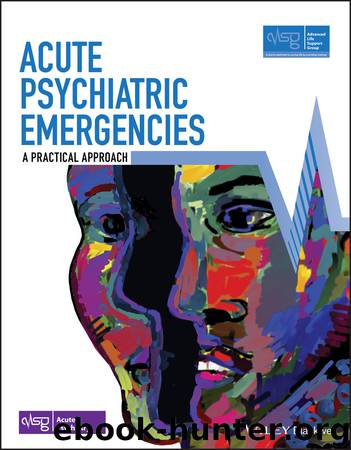 Acute Psychiatric Emergencies by Advanced Life Support Group (ALSG)
