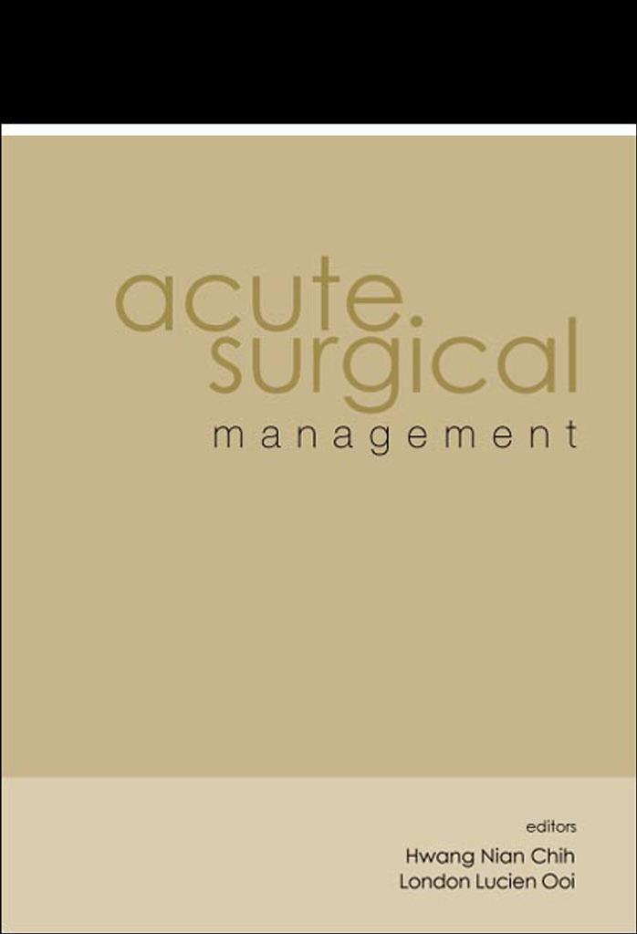 Acute Surgical Management by Hwang Nian Chih London Lucien Ooi