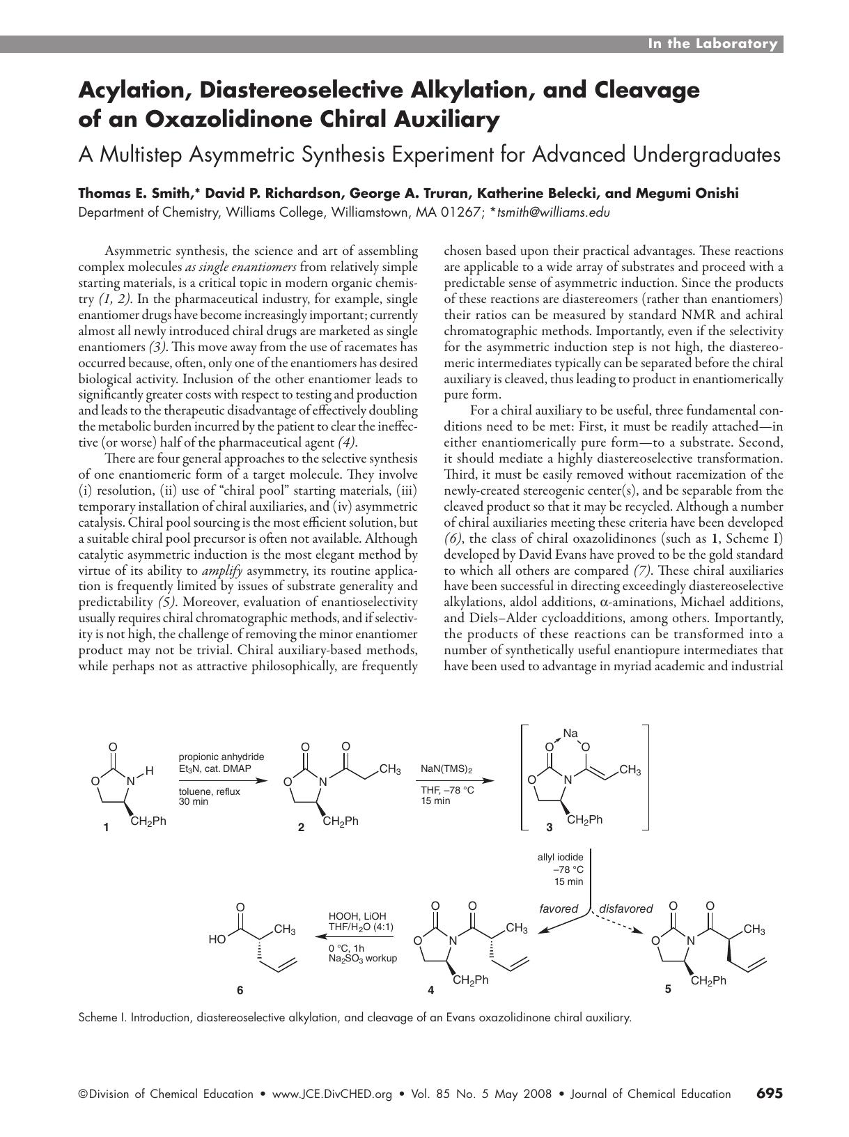 Acylation, Diastereoselective Alkylation, and Cleavage of an Oxazolidinone Chiral Auxiliary: A Multistep Asymmetric Synthesis Experiment for Advanced Undergraduates by Thomas E. Smith David P. Richardson George A. Truran Katherine Belecki and Megumi Onishi