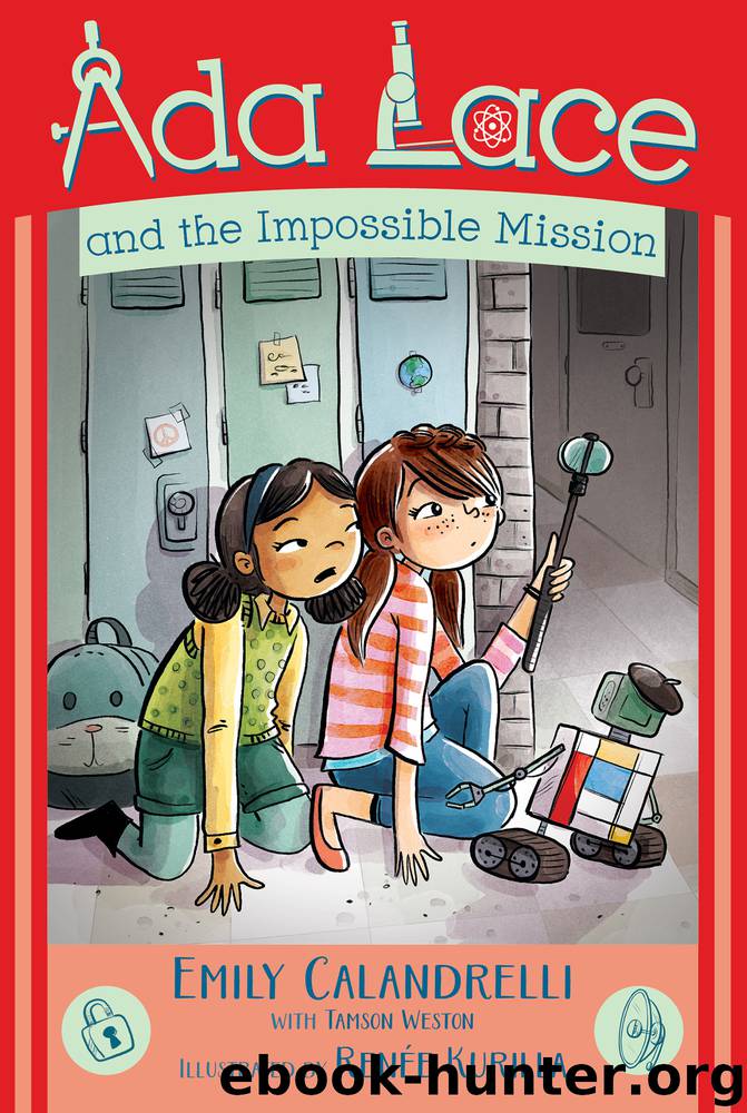 Ada Lace and the Impossible Mission by Emily Calandrelli & Tamson Weston & Renée Kurilla