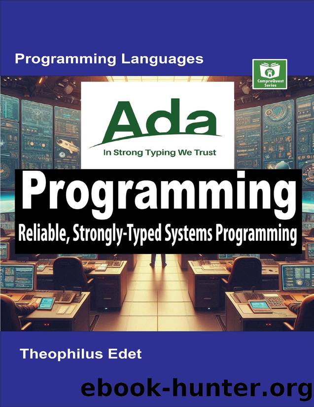 Ada Programming: Reliable, Strongly-Typed Systems Programming (Mastering Programming Languages Series) by Edet Theophilus