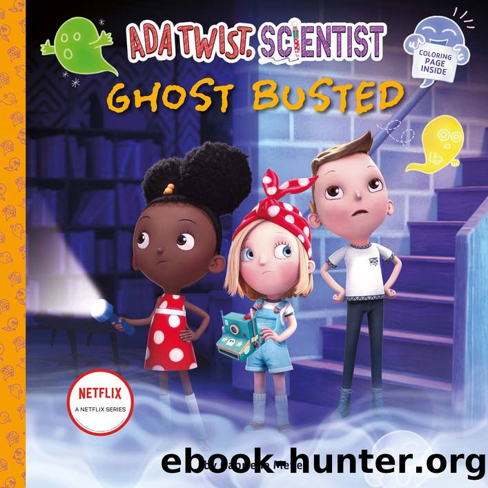 Ada Twist, Scientist: Ghost Busted by Gabrielle Meyer