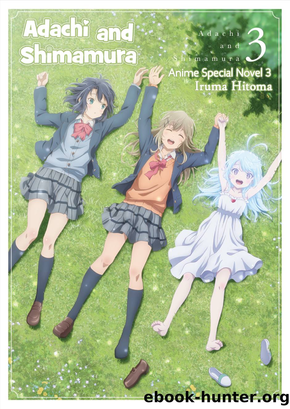 Adachi and Shimamura - Anime Special Novel 3 by Hitoma Iruma