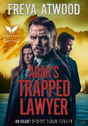 Adakâs Trapped Lawyer: (Island of Secrets Legal Thriller Series Book 3) by Freya Atwood