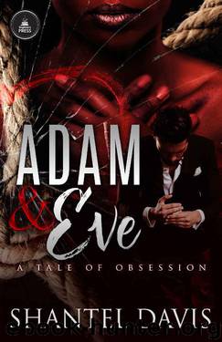 Adam & Eve- a Tale of Obsession by Shantel Davis
