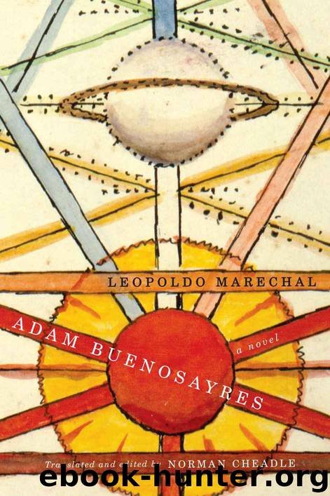 Adam Buenosayres: A Novel by Marechal Leopoldo