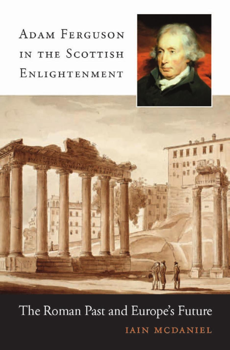 Adam Ferguson in the Scottish Enlightenment by Iain McDaniel