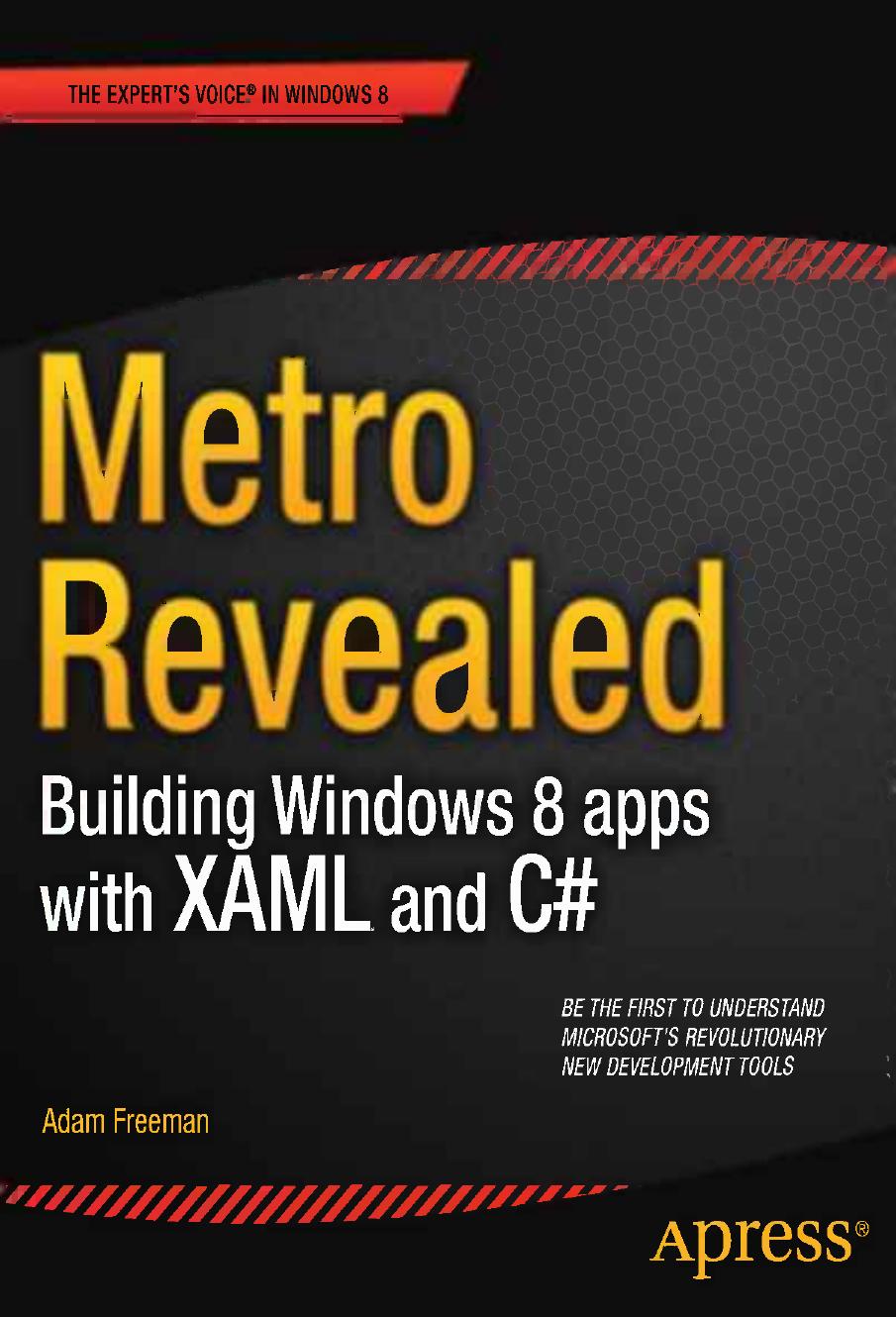 Adam Freeman auth. Metro Revealed Building Windows 8 Apps with XAML and C# by Unknown