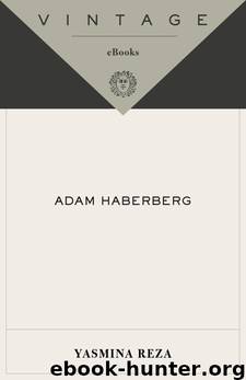 Adam Haberberg by Yasmina Reza