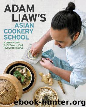 Adam Liaw's Asian Cookery School by Adam Liaw