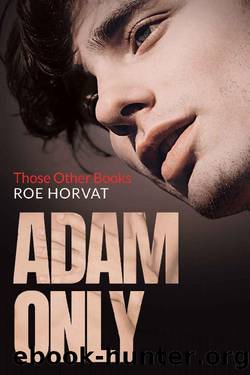 Adam Only (Those Other Books Book 2) by Roe Horvat