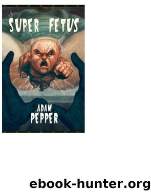 Adam Pepper by Super Fetus