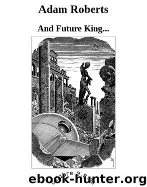 Adam Roberts by And Future King