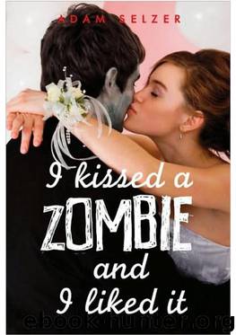 Adam Selzer by I Kissed a Zombie & I Liked It