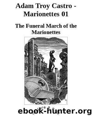 Adam Troy Castro - Marionettes 01 by The Funeral March of the Marionettes