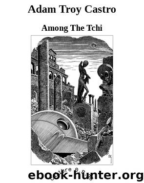 Adam Troy Castro by Among The Tchi