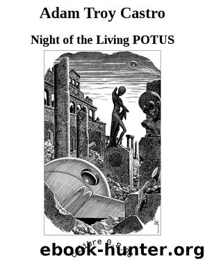 Adam Troy Castro by Night of the Living POTUS